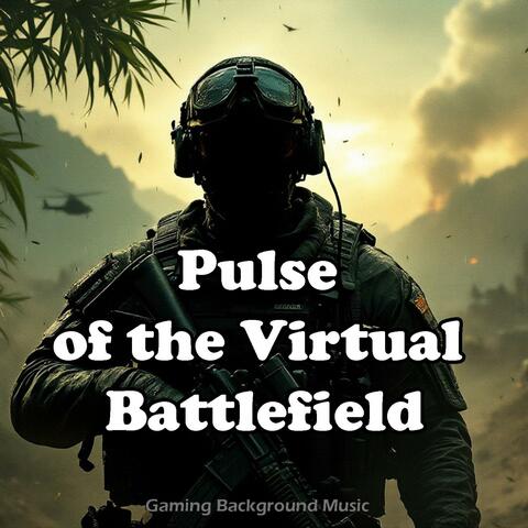 Pulse of the Virtual Battlefield