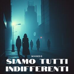 Siamo tutti indifferenti