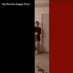 That Was Elvis Singing "Elvis"
