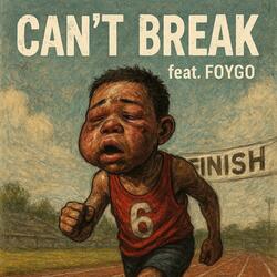 Can't Break (feat. Foygo)
