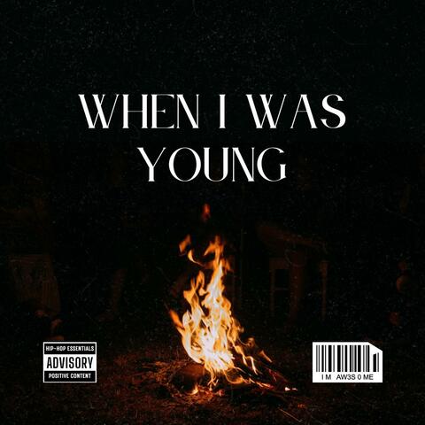 WHEN I WAS YOUNG
