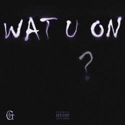Wat U On