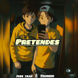 PRETENDES (feat. TOUNEDD)