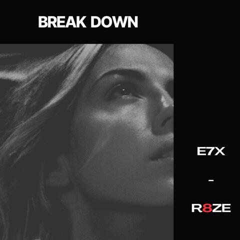 Break Down (feat. R8ZE)