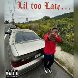 Lil Too Late (Intro)