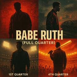 Babe Ruth (4th Quarter )