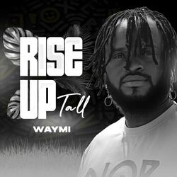 Rise Up Tall