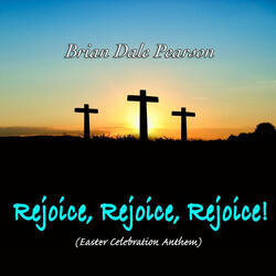 Rejoice, Rejoice, Rejoice!