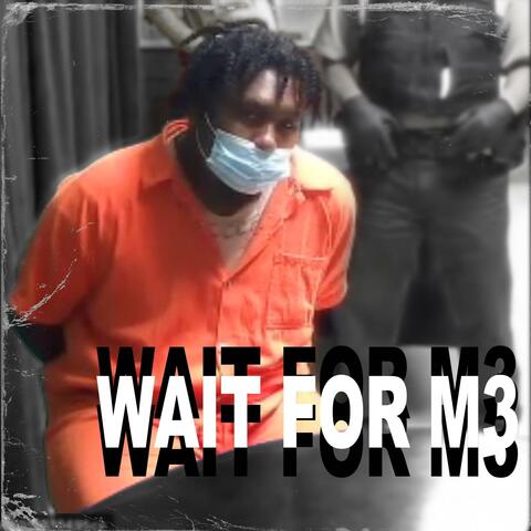 Wait for m3