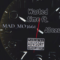 Wasted Time (feat. J3EZUS)