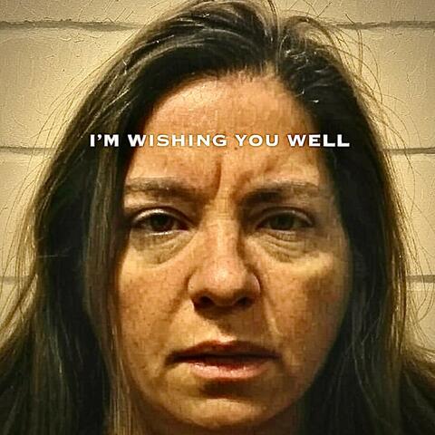 I'M WISHING YOU WELL