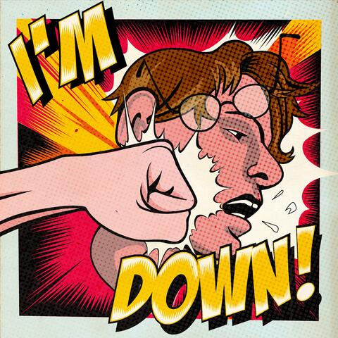 I'm Down