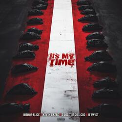 It's My Time (Kevin Gates, D Loc The Gill God, D Twist)