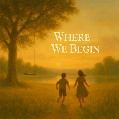 Where We Begin