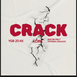 CRACK (feat. YGB ZO 4x)