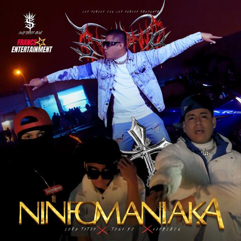 Ninfomaniáca (feat. Toni Yc, Lord Titox & 6ixBlack)