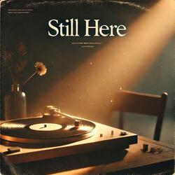 Still here