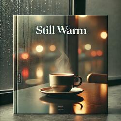 Still Warm