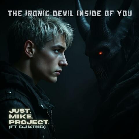 The ironic devil inside of you