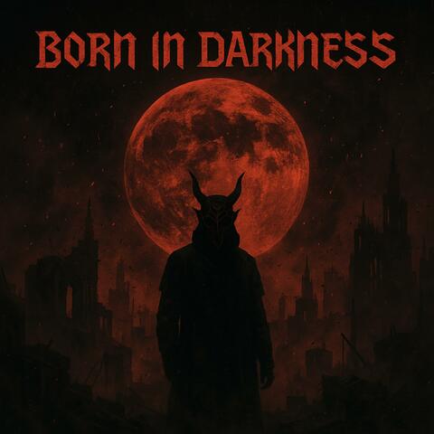 Born in Darkness