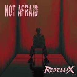Not Afraid