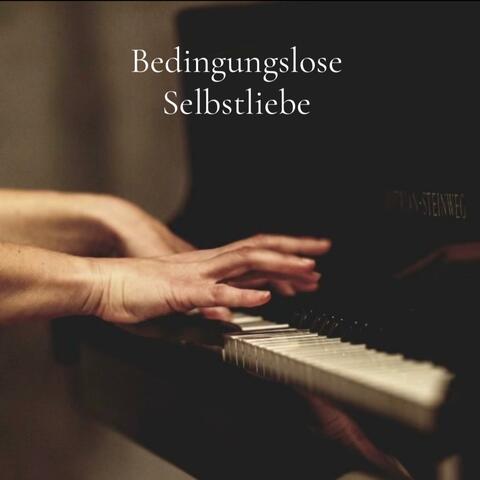 BEDINGUNGSLOSE selbstLIEBE