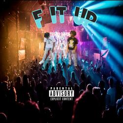 F It Up (feat. Zaygotpape)