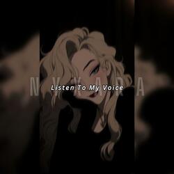 Listen to my voice
