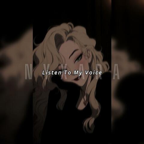 Listen to my voice