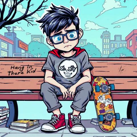 Hang In There Kid