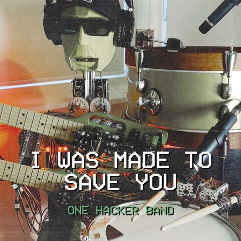 I Was Made To Save You