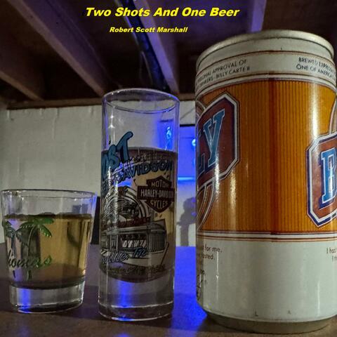Two Shots And One Beer