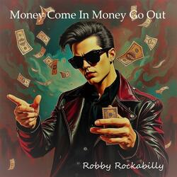 Money Come In Money Go Out