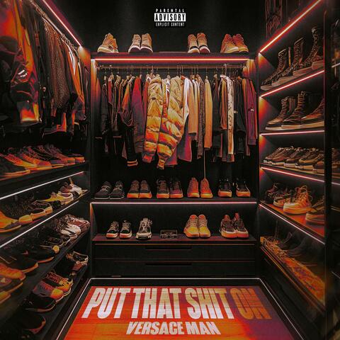 Put That Shit On