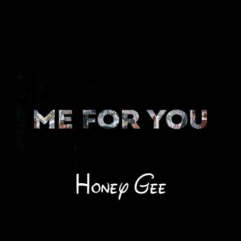 Honey Gee - Me For You