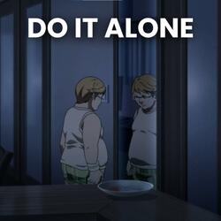 Do it alone.