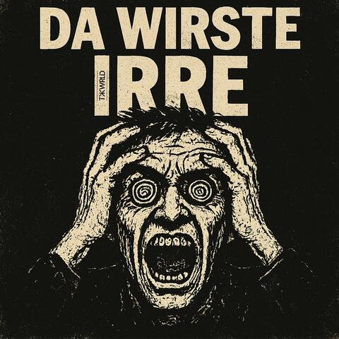 Da wirste Irre
