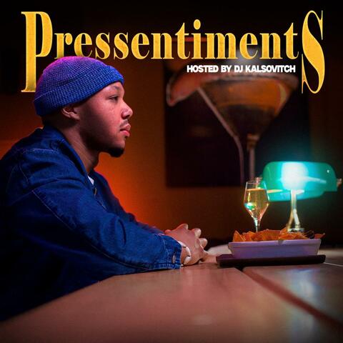 Pressentiments (Hosted By DJ Kalsovitch)