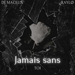 Jamais sans toi (feat. Raylø)