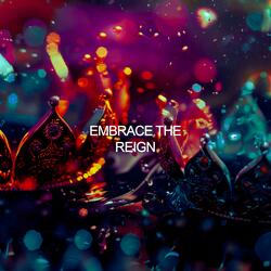 Embrace the Reign (Extended Version)