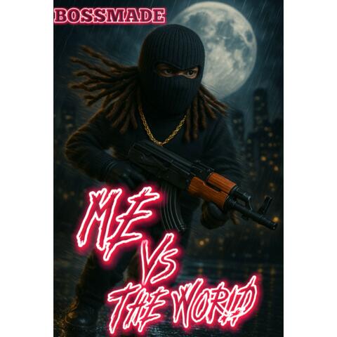ME VS THE WORLD