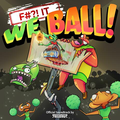 F#?! it, we ball! (Original Game Soundtrack)