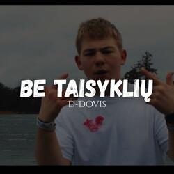 Be Taisyklių
