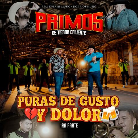 Puras de Gusto y Dolor 1ra Parte