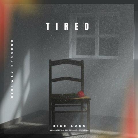 Tired