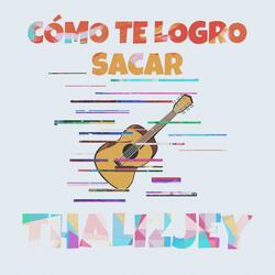 Cómo te logro sacar (Acustic Version)