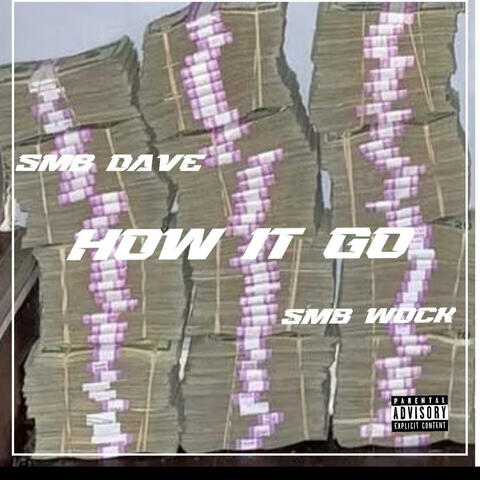 How It Go (feat. Smb Wock)