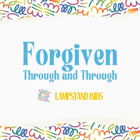 Forgiven Through and Through