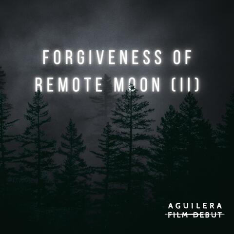 forgiveness of remote moon (ii)
