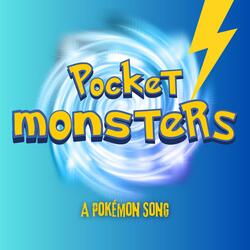 Pocket Monsters (A Pokémon Song)